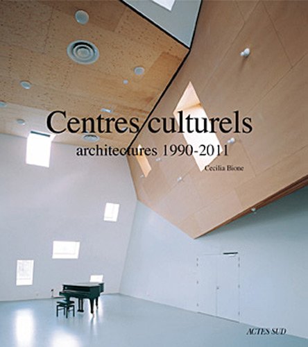 Centres culturels, architectures 1990-2011 by CECILIA BIONE
