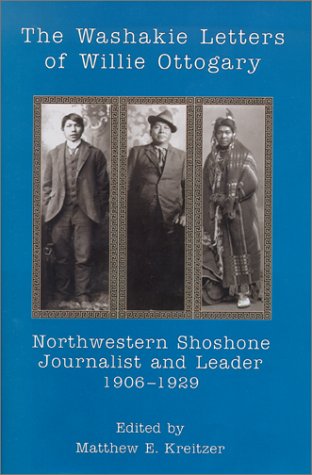 Washakie Letters Of Willie Ottogary by Matthew Kreitzer