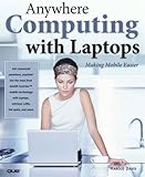 Anywhere Computing with Laptops: Making Mobile Easier by 