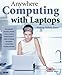 Anywhere Computing with Laptops: Making Mobile Easier by 