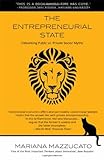The Entrepreneurial State: Debunking Public vs. Private Sector Myths (Anthem Other Canon Economics) cover