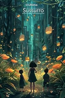 Livro O Último Sussurro: O Colapso das Palavras (O Códice da Singularidade Livro 3)