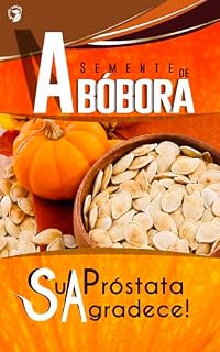 Livro semente de abobora sua próstata agradece