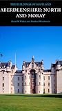 Aberdeenshire: North and Moray (Pevsner Architectural Guides: Buildings of Scotland) by