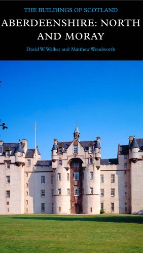 Aberdeenshire: North and Moray (Pevsner Architectural Guides: Buildings of Scotland) by 