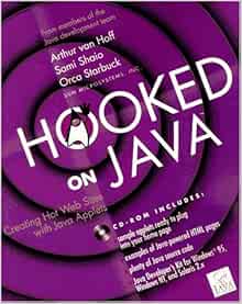 Hooked On Java Creating Hot Web Sites With Java Applets Van Hoff Arthur Shaio Sami Starbuck Orca Sun Microsystems Inc 9780201488371 Amazon Com Books
