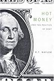 Hot Money and the Politics of Debt, Naylor, R. T., 0773527435