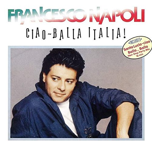 Francesco Napoli - Ciao - Balla Italia! - Zortam Music
