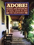 ADOBE! Homes and Interiors: of Taos, Santa Fe and the Southwest by