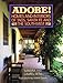 ADOBE! Homes and Interiors: of Taos, Santa Fe and the Southwest by