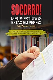 Livro Socorro! Meus estudos estão em perigo: Conselhos bíblicos para o estudante conquistar sucesso e prazer nos estudos