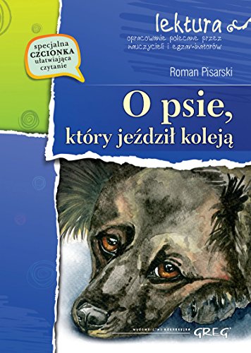 O psie ktory jezdzil koleja wydanie z opracowaniem