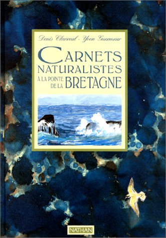 Carnet naturaliste pointe de Bretagne by Denis Clavreul, Yvon Guermeur