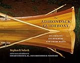 The Adirondack Guideboat: Its Origin, Its Builders, and Their Boats