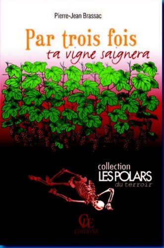 Par trois fois ta vigne saignera