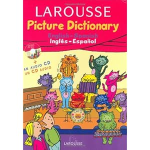 Larousse Picture Dictionary: English-Spanish/Spanish-English w/ Audio CD (Spanish Edition)