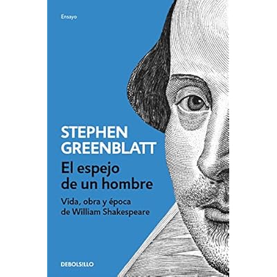 El espejo de un hombre: Vida, obra y época de William Shakespeare (ENSAYO-BIOGRAFÍA)