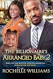 The Billionaire's Arranged Baby 2: An African American Pregnancy Romance For Adults (Eva And Andrew)