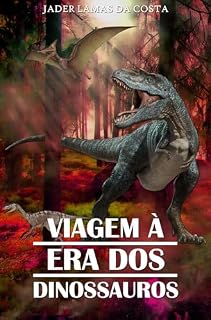 Livro Viagem à Era dos Dinossauros (Viagens Fantásticas Pelo Tempo e Espaço Livro 2)