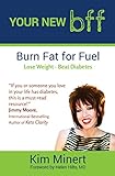 Your New bff: burn fat for fuel, lose weight, beat diabetes by Kim Minert, Randy Glasbergen
