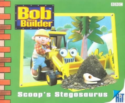 Bob the Builder: Scoop's Stegosaurus (Bob the Builder Storybook)
