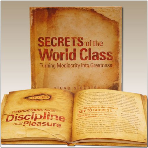 Secrets of World Class: Turning Mediocrity into Greatness