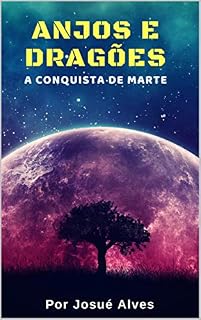 Livro Anjos e Dragões: A Conquista de Marte