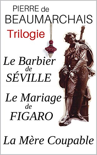 Trilogie Le Barbier De Seville Le Mariage De Figaro La Mere