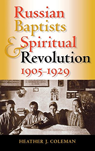 Russian Baptists and Spiritual Revolution, 1905-1929 (Indiana-Michigan Series in Russian and East Eu