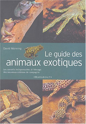 Le  guide des animaux exotiques ou les NAC
