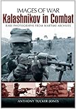 Kalashnikov in Combat (Images of War)