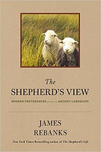 The Shepherd S View Modern Photographs From An Ancient Landscape Amazon Co Uk Rebanks James Books