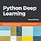 Python Deep Learning: Exploring deep learning techniques and neural ...