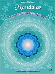 Mandalas, Fleurs d'amour en soi