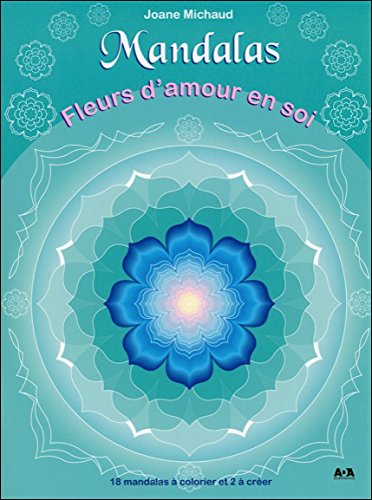 Mandalas, Fleurs d'amour en soi