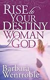 Rise to Your Destiny, Woman of God