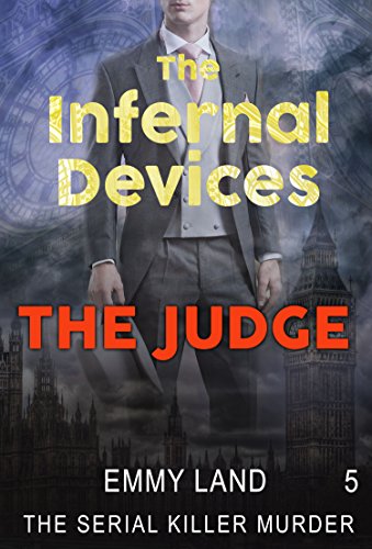 MYSTERY: Infernal Devices - The Judge: (Mystery, Serial Killer, Suspense, Thriller, Suspense Crime Thriller) (Suspense Thriller Mystery:Infernal Devices Book 5)