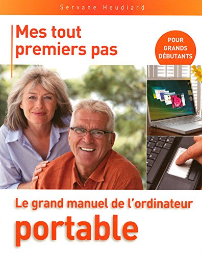 Le grand manuel de l'ordinateur portable by Servane Heudiard