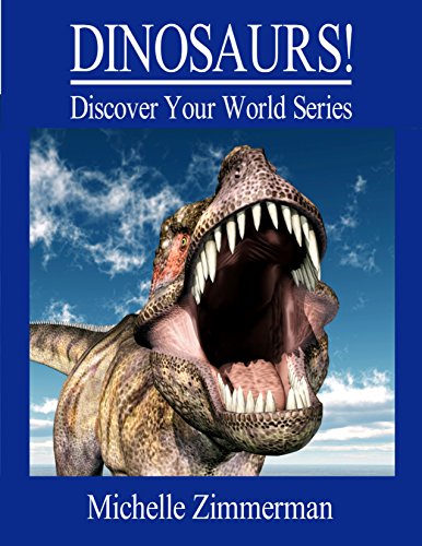 Dinosaurs! (Discover Your World Series)