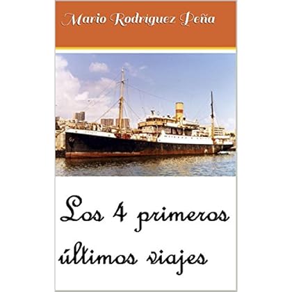 Los 4 primeros últimos viajes Los 4 primeros últimos viajes