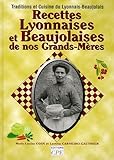 Recettes Lyonnaises & Beaujolaises de nos Grands-Mères by