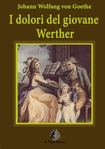 I dolori del giovane Werther (Italian Edition)