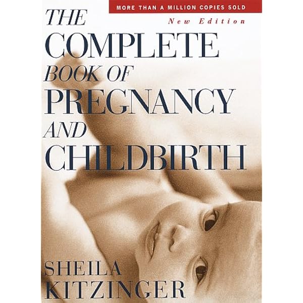 The Complete Book of Pregnancy and Childbirth (Revised): Kitzinger