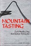 Mountain Tasting : Zen Haiku by Santoka Taneda by 
