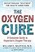 The Oxygen Cure: A Complete Guide to Hyperbaric Oxygen Therapy by William S. Maxfield, Jodie Gould