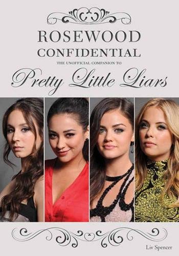 Download Rosewood Confidential: The Unofficial Companion to Pretty Little Liars Download Rosewood Confidential: The Unofficial Companion to Pretty Little Liars