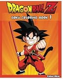 DragonBall Z : GOKU Coloring Book (Vol.1): Coloring Book