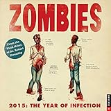 Zombies 2015 Wall Calendar: The Year of Infection by 