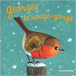 Georges Le Rouge Gorge Les Droles De Petites Betes Nouvelle Presentation Giboulees 211428 French Edition Krings Antoon 9782075074452 Amazon Com Books Georges Le Rouge Gorge Les Droles De Petites Betes Nouvelle Presentation Giboulees 211428 French Edition Krings Antoon 9782075074452 Amazon Com Books