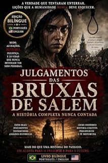 Livro SALEM 1692: QUANDO O MEDO SE TORNOU JUSTIÇA: A História Real dos Julgamentos das Bruxas que Transformaram a Fé em Terror, Vizinhos em Acusadores e Vidas Inocentes em Lendas Trágicas
